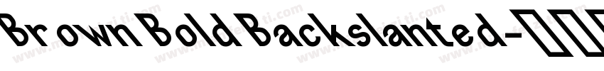 Brown Bold Backslanted字体转换